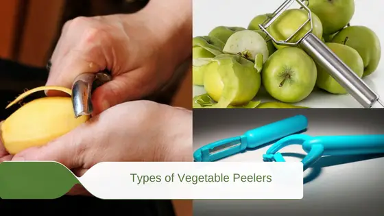 Types of Vegetable Peelers
