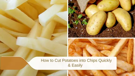 how to cut potatoes into chips 