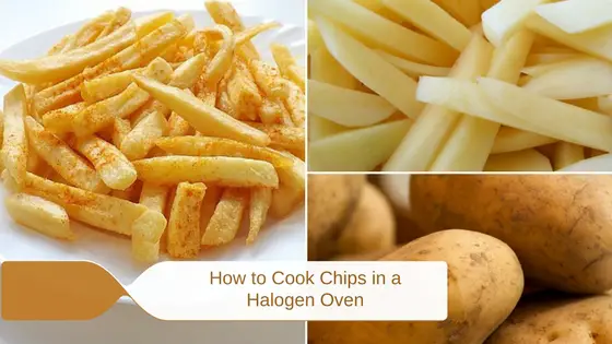 how to cook chips in a halogen oven .