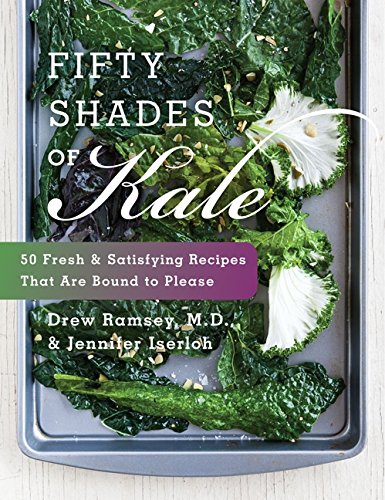 50 shades of Kale 50 fresh kale recipes