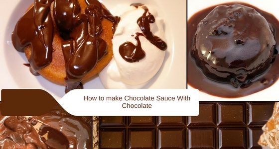How to make Chocolate Sauce With Chocolate