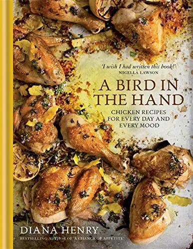 a bird in the hand: chicken recipe book
